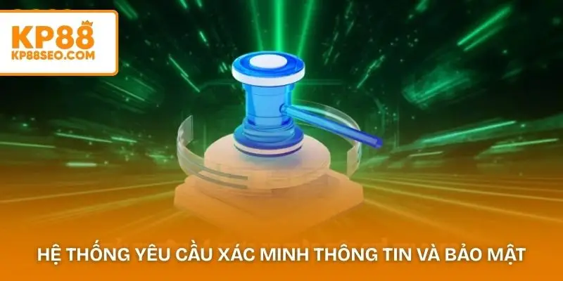Hệ thống yêu cầu xác minh thông tin và bảo mật tài khoản 