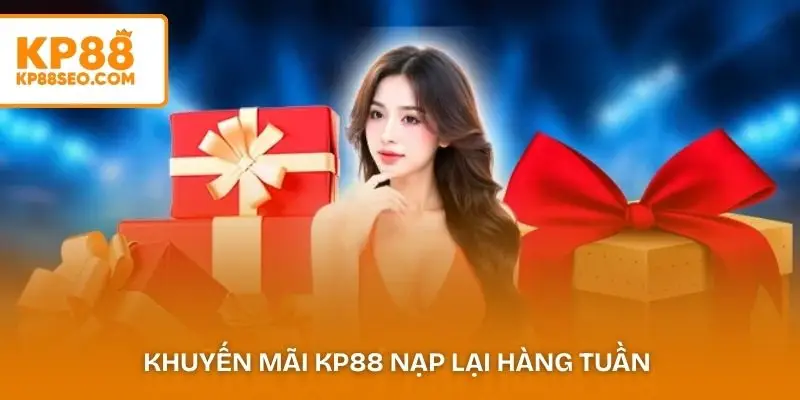 Khuyến mãi KP88 nạp lại hàng tuần 